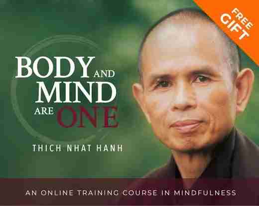 Body & Mind Are One - With Thich Nhat Hanh
