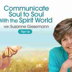 Communicate Soul to Soul With the Spirit World - With Suzanne Giesemann