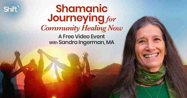 Shamanic Journeying for Community Healing Now - with Sandra Ingerman