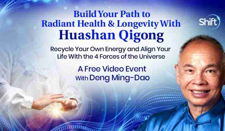 Build Your Path to Radiant Health & Longevity With Huashan Qigong: Deng Ming-Dao
