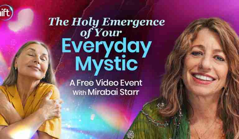 The Holy Emergence of Your Everyday Mystic - With Mirabai Starr
