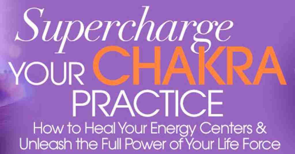 Supercharge Your Chakras - Anodea Judith