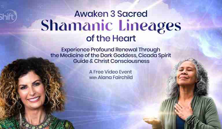 Awaken 3 Sacred Shamanic Lineages of the Heart - Alana Fairchild