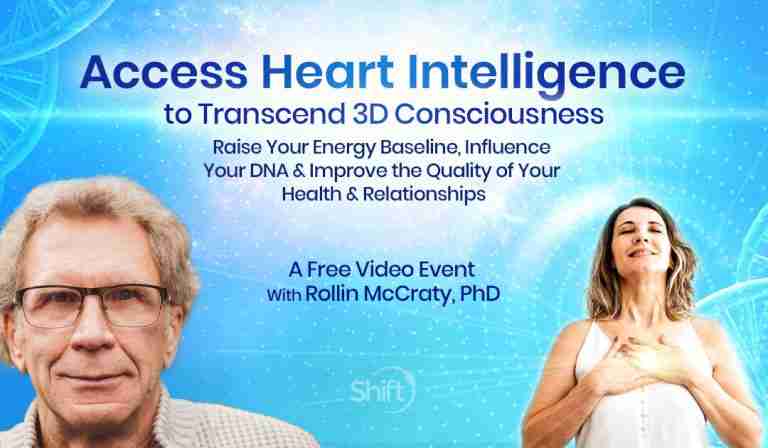 Access Heart Intelligence to Transcend 3D Consciousness - Rollin McCraty