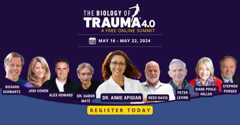 Biology of Trauma Summit 4.0: Healing Hearts & Healing Bodies: Unlocking the Attachment - Health Connection
