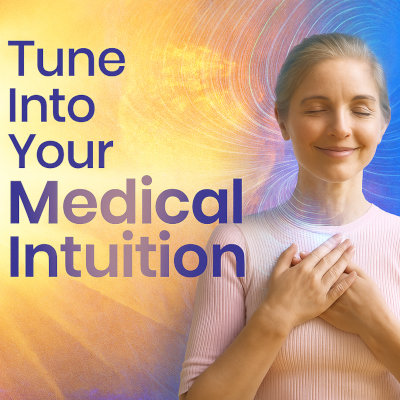 Tune Into Your Medical Intuition - with Tina Zion