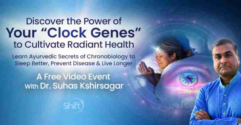 Discover Your 'Clock Genes' for Radiant Health - with Dr. Suhas Kshirsagar