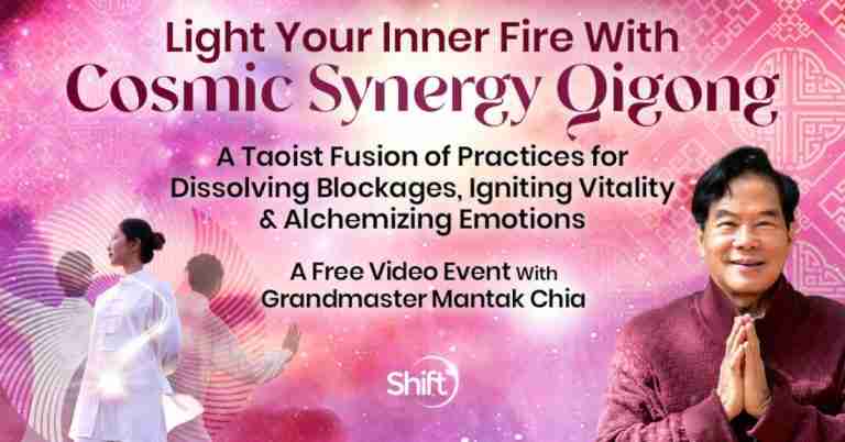 Light Your Inner Fire with Cosmic Synergy Qigong - with Master Mantak Chia