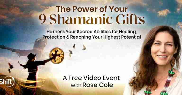The Power of Your Nine Shamanic Gifts - with Rose Cole
