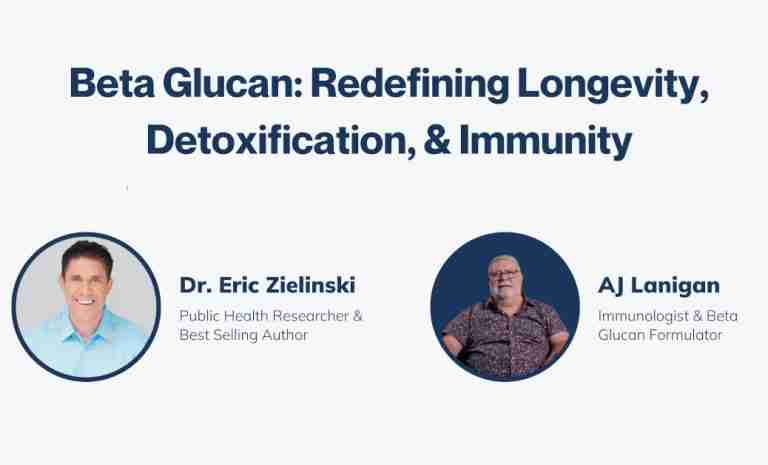 Beta Glucan: Redefining Longevity, Detoxification & Immunity - with Dr. Eric Zielinski