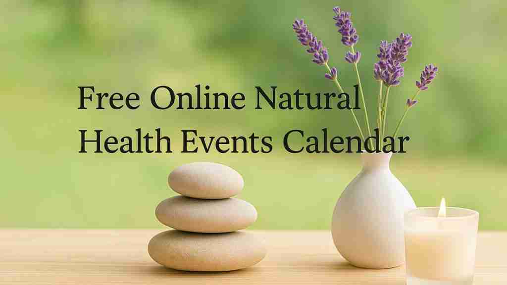 Free online natural health events calendar with holistic wellness imagery