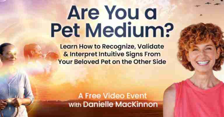 Are You A Pet Medium? - Free Class with Danielle MacKinnon