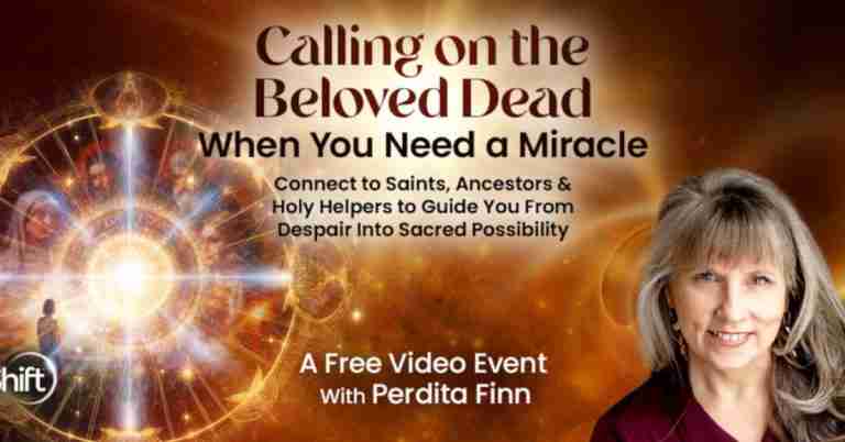 Calling on the Beloved Dead When You Need A Miracle - Free Class with Perdita Finn