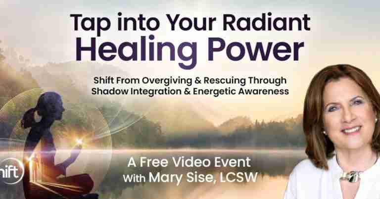 Tap into Your Radiant Healing Power - Free Class with Mary Sise