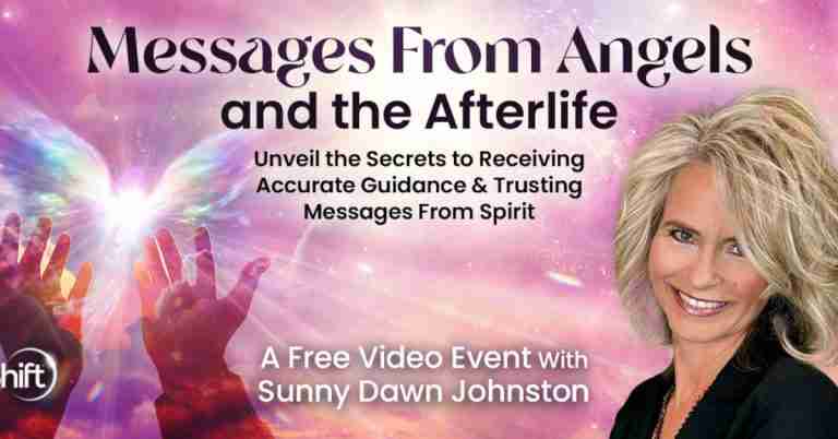 Messages From Angels & the Afterlife - Free Class with Sunny Dawn Johnston