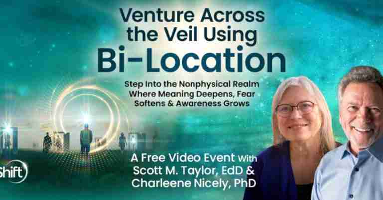 Venture Across the Veil Using Bi-Location - Free Class with Scott M Taylor