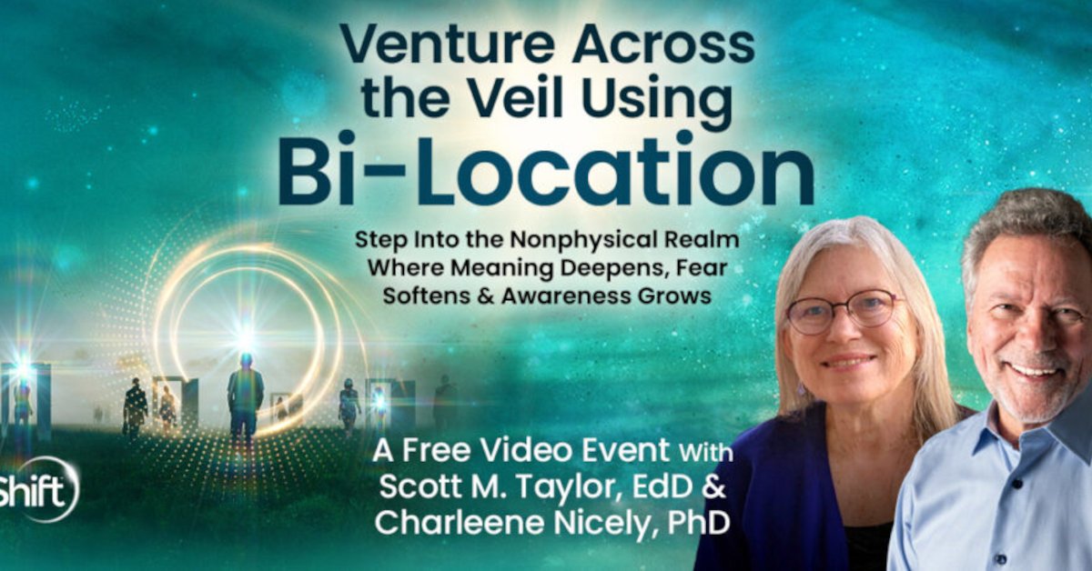 Venture Across the Veil Using Bi-Location - Free Class with Scott M Taylor