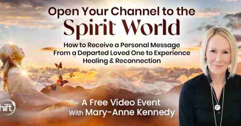 Open Your Channel to the Spirit World - Free Class with Mary-Anne Kennedy