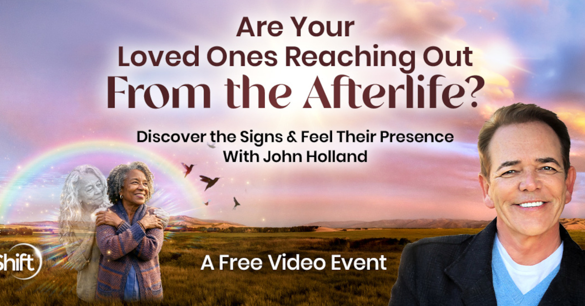 Are Your Loved Ones Reaching Out From the Afterlife?