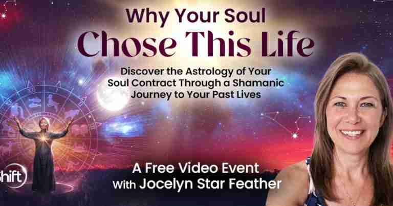 Why Your Soul Chose This Life - Free Class with Jocelyn Star Feather