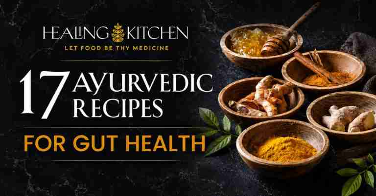 17 Ayurvedic Recipes for Gut Health - Free eBook from The Healing Kitchen