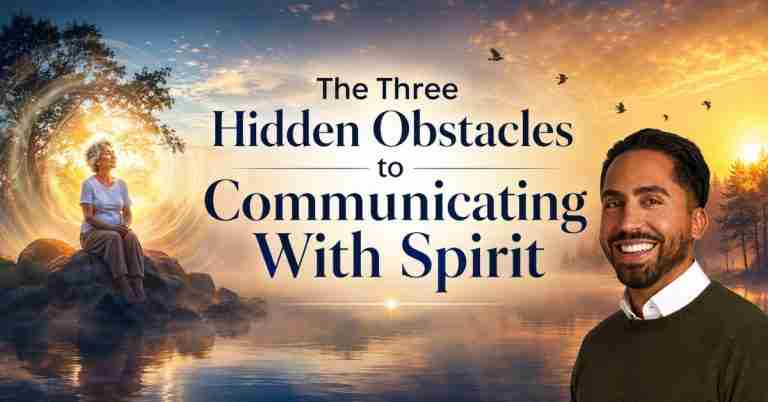 The Three Hidden Obstacles to Communicating With Spirit - Free Class with Michael Mayo