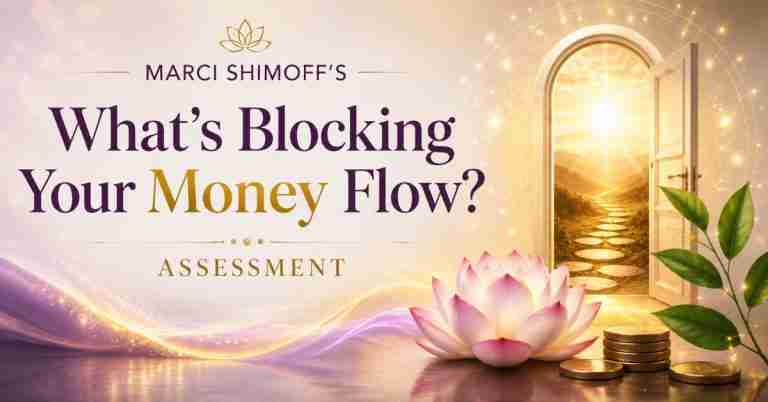 Marci Shimoff's - What's Blocking Your Money Flow? Assessment