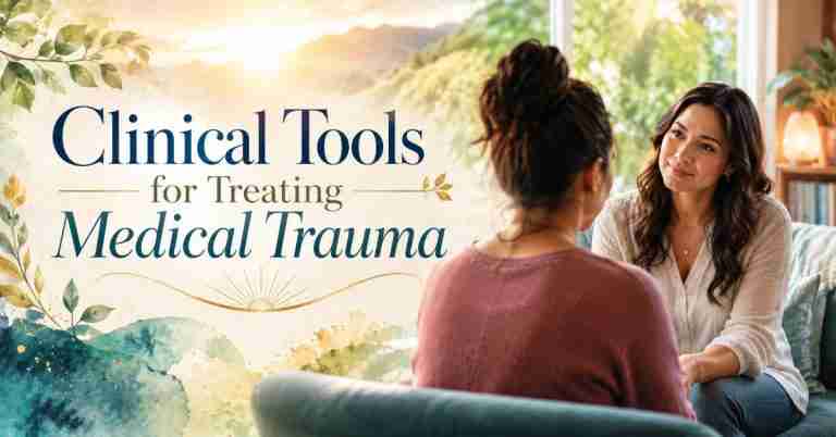 Clinical Tools for Treating Medical Trauma - Free Training with Sacha McBain, PhD & Michelle Flaum