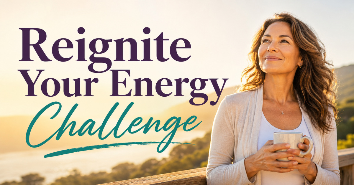 Reignite Your Energy Challenge - Free Event with Dr. Mariza Snyder