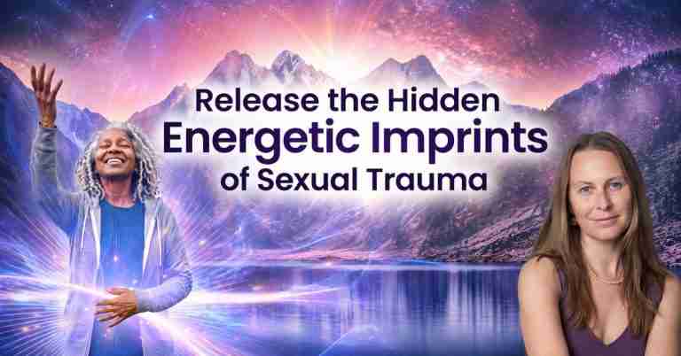 Release the Hidden Energetic Imprints of Sexual Trauma - Free Class with Diane Beaulieu
