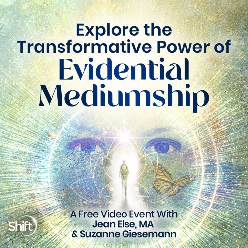 Explore the Transformative Power of Evidential Mediumship - Jean Else and Suzanne Giesemann Explore the Transformative Power of Evidential Mediumship with Jean Else and Suzanne Giesemann