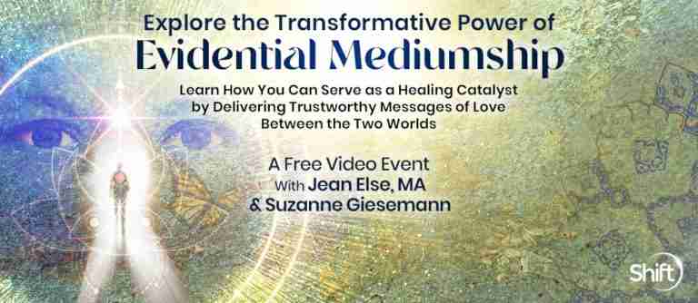 Explore the Transformative Power of Evidential Mediumship - Free Class with Suzanne Giesemann, Mavis Pittilla, and Jean Else