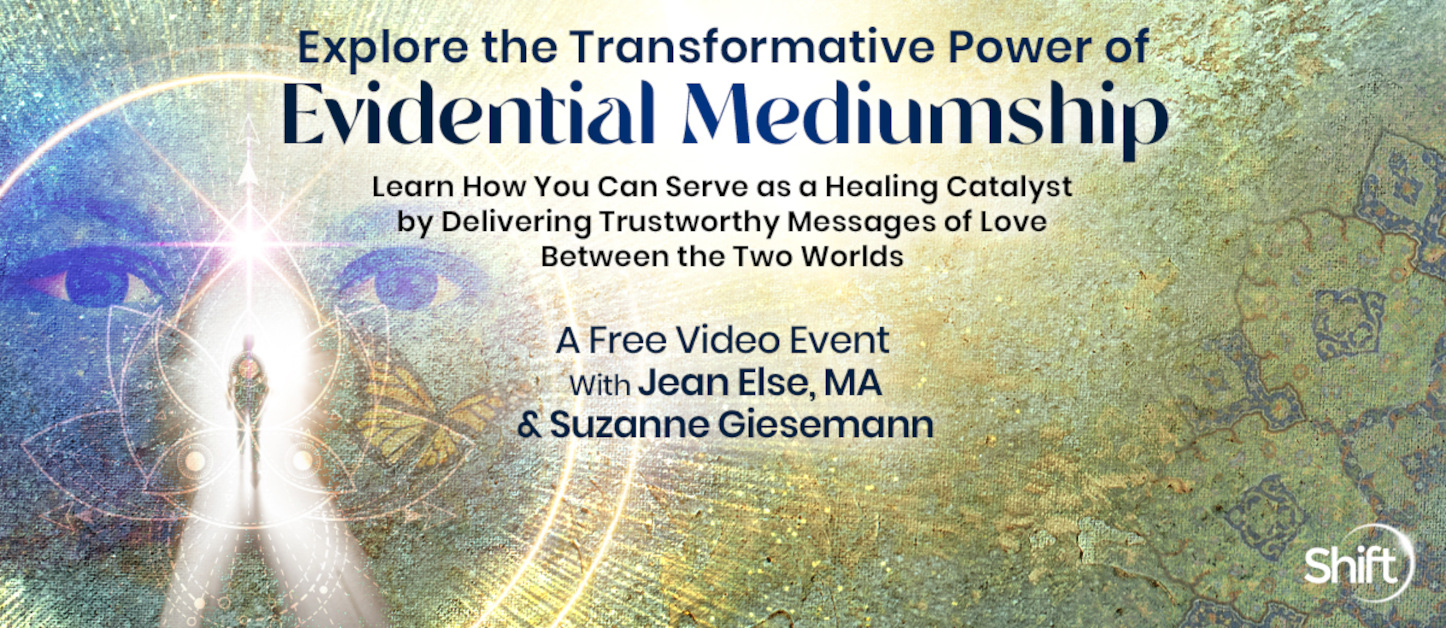 Explore the Transformative Power of Evidential Mediumship - Free Class with Suzanne Giesemann, Mavis Pittilla, and Jean Else
