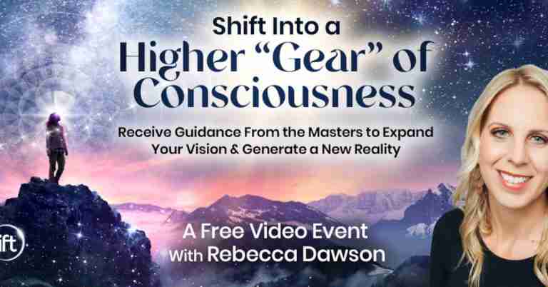 Shift into a Higher Gear of Consciousness - Free Class with Rebecca Dawson