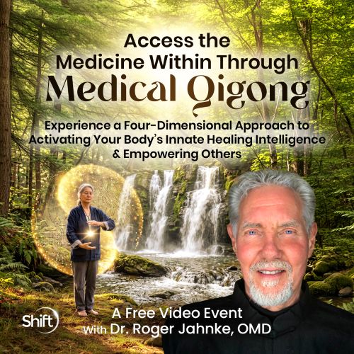 Medical Qigong: Activate Your Body’s Innate Healing Intelligence - Dr. Roger Jahnke, OMD Medical Qigong: Activate Your Body’s Innate Healing Intelligence with Dr. Roger Jahnke, OMD